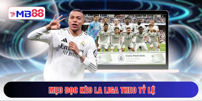 Mẹo đọc kèo La Liga theo tỷ lệ